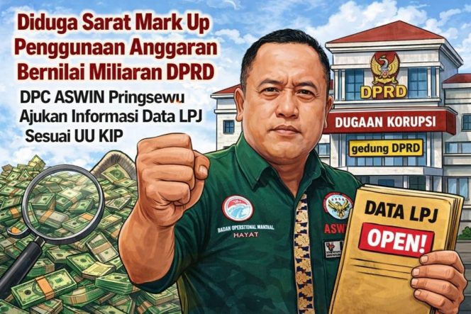 
 Indikasi mark’up duplikasi pos dan berpotensi merugikan negara : DPC aswin Pringsewu siap bongkar LPJ lewat uu kip